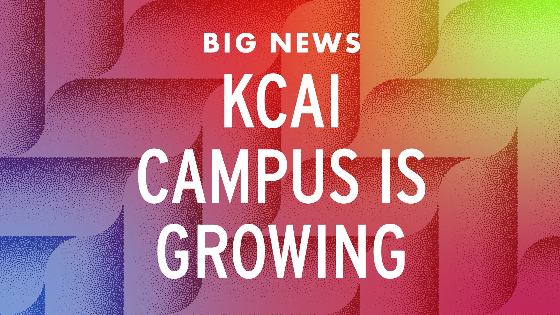 KCAI Campus is Growing Blog Image